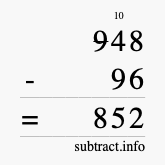 Calculate 948 minus 96 using long subtraction