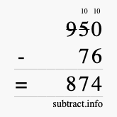 Calculate 950 minus 76 using long subtraction
