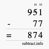 Calculate 951 minus 77 using long subtraction