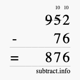 Calculate 952 minus 76 using long subtraction