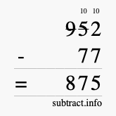 Calculate 952 minus 77 using long subtraction