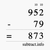 Calculate 952 minus 79 using long subtraction