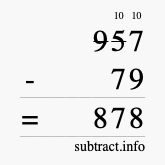 Calculate 957 minus 79 using long subtraction