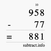 Calculate 958 minus 77 using long subtraction