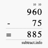 Calculate 960 minus 75 using long subtraction