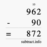 Calculate 962 minus 90 using long subtraction Calculate 962 minus 90 using long subtraction