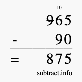 Calculate 965 minus 90 using long subtraction Calculate 965 minus 90 using long subtraction