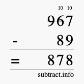 Calculate 967 minus 89 using long subtraction