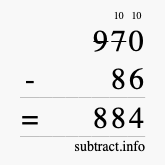 Calculate 970 minus 86 using long subtraction Calculate 970 minus 86 using long subtraction
