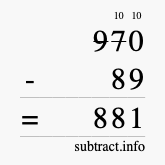 Calculate 970 minus 89 using long subtraction