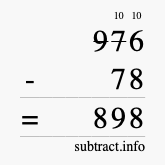 Calculate 976 minus 78 using long subtraction