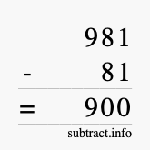 Calculate 981 minus 81 using long subtraction