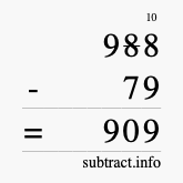 Calculate 988 minus 79 using long subtraction