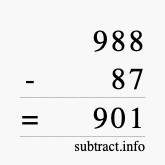 Calculate 988 minus 87 using long subtraction