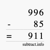 Calculate 996 minus 85 using long subtraction