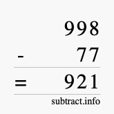 Calculate 998 minus 77 using long subtraction