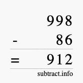 Calculate 998 minus 86 using long subtraction Calculate 998 minus 86 using long subtraction