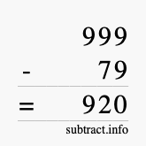 Calculate 999 minus 79 using long subtraction